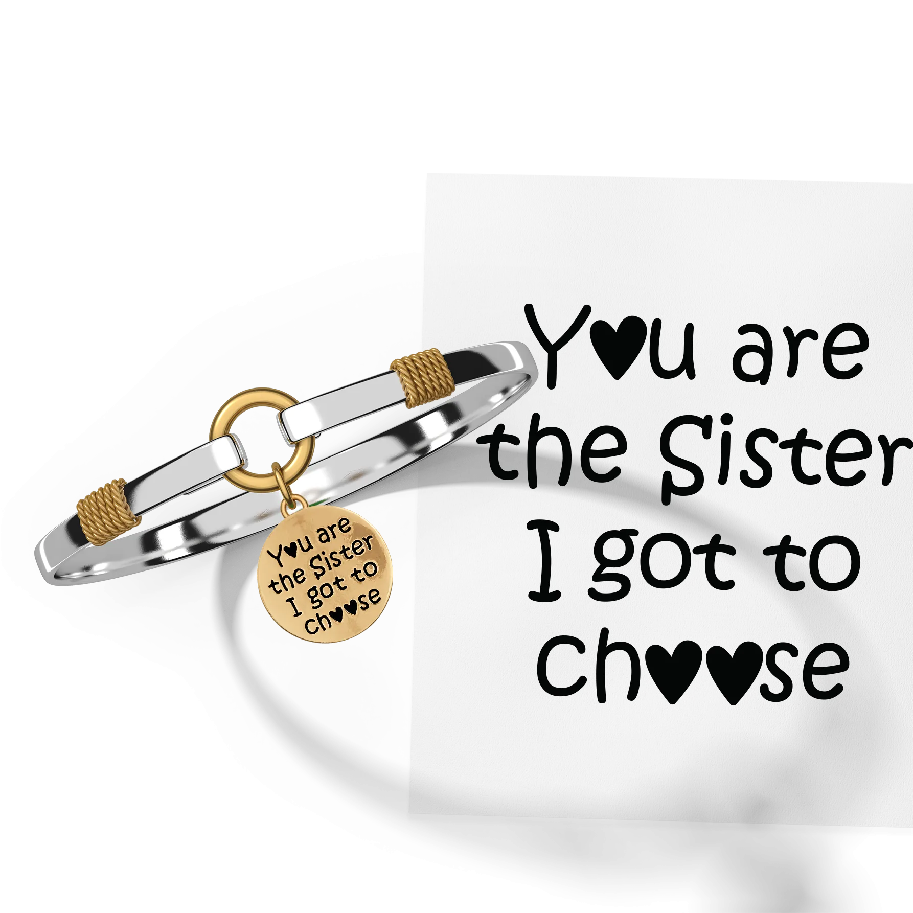 Sister I Got To Choose - Two-Tone Custom Charm Bracelet